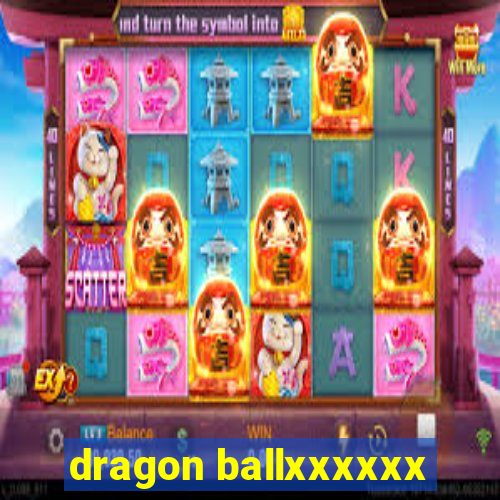 dragon ballxxxxxx